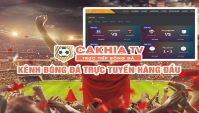 Cakhiatv - kênh xem bóng đá trực tiếp hôm nay số 1 Việt Nam